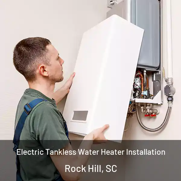  Electric Tankless Water Heater Installation Rock Hill, SC