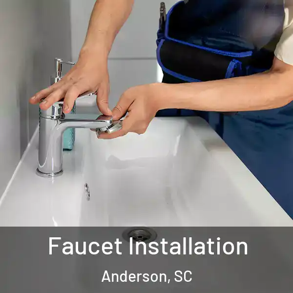 Faucet Installation Anderson, SC