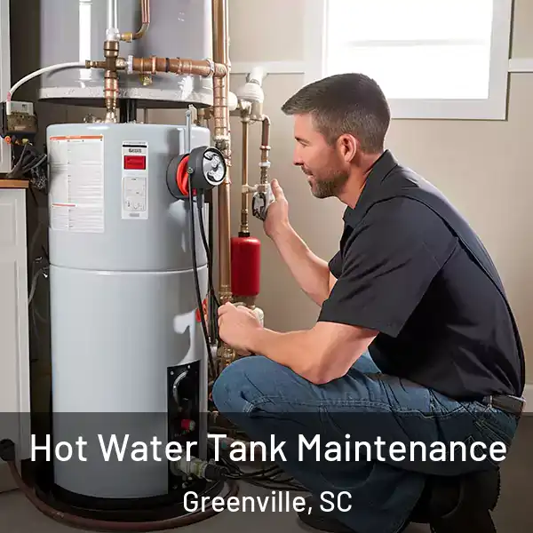  Hot Water Tank Maintenance Greenville, SC