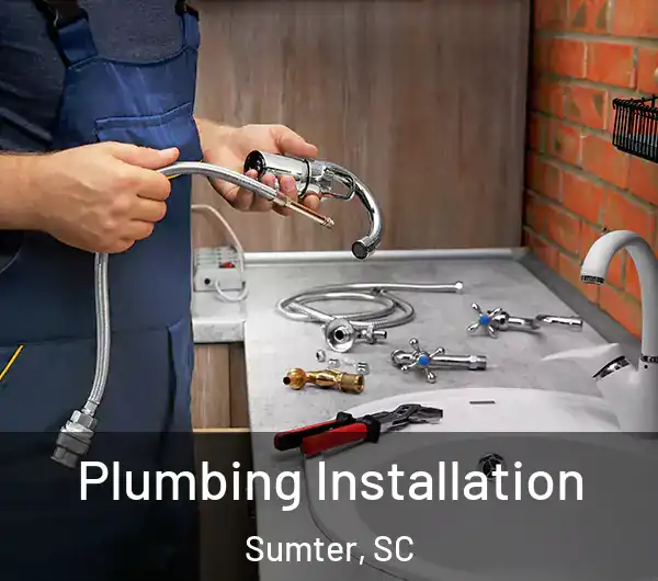  Plumbing Installation Sumter, SC