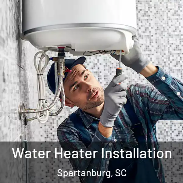  Water Heater Installation Spartanburg, SC