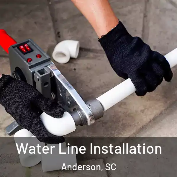  Water Line Installation Anderson, SC