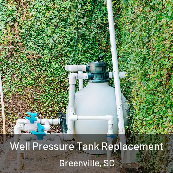 Well Pressure Tank Replacement Greenville, SC
